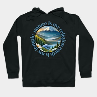 nature is my religion earth is my temple Hoodie